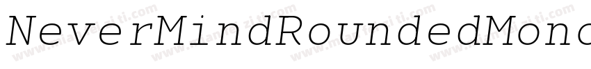 NeverMindRoundedMono ExtraBold字体转换